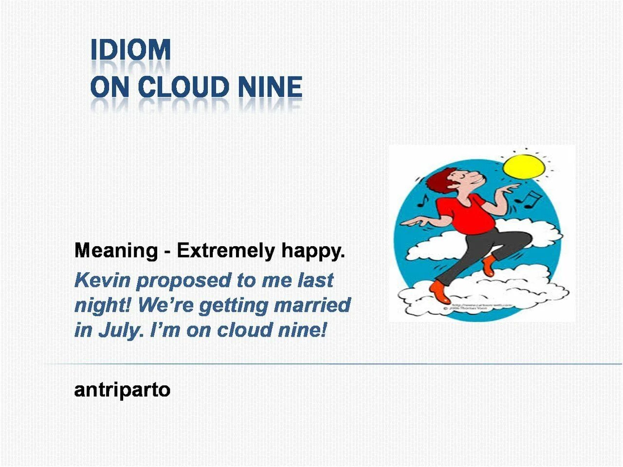 On cloud Nine идиома. Идиомы to be on cloud Nine. On cloud 9 идиома. To be on cloud Nine примеры. Be nine перевод