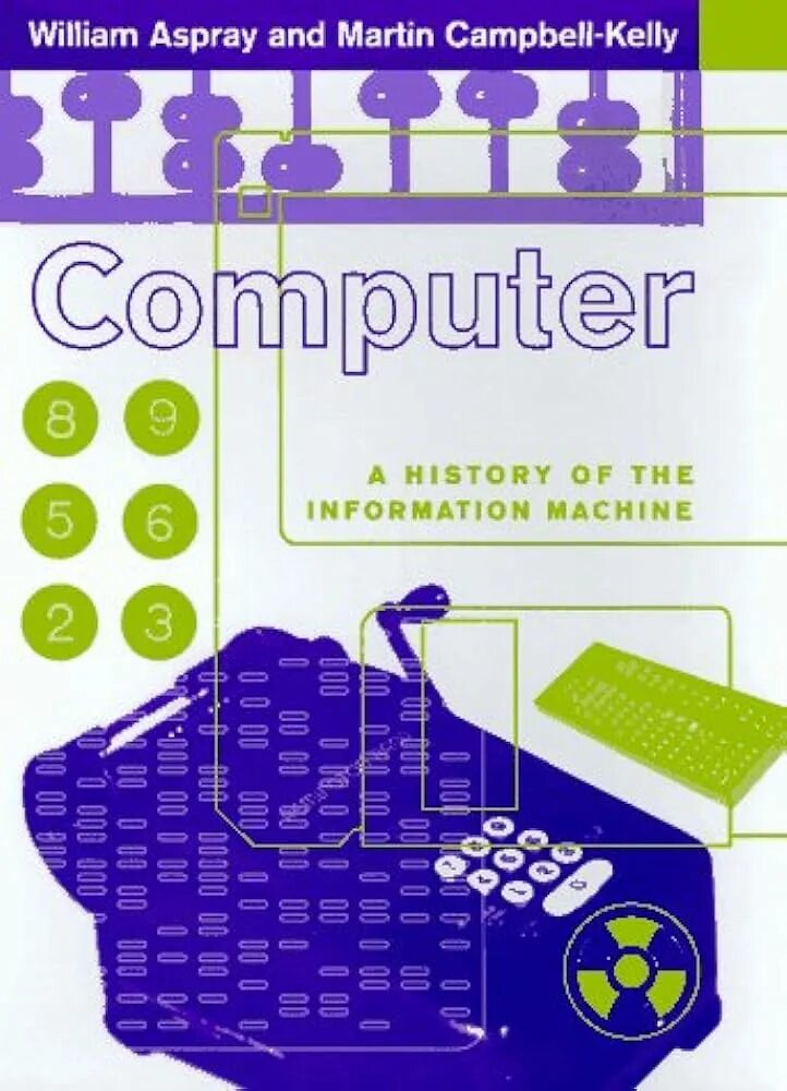 Info machine. Computer: a History of the information Machine книга. Read books on this Machine. Progress textbook 1996-97.