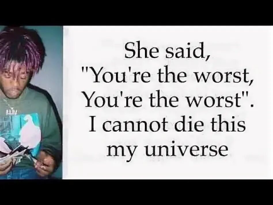 She say you are the worst. She say you are the worst