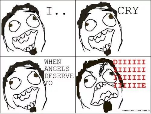 When i cry. When angels deserve to die мем. i cry when angels deserve to die мем. мем i cry when angels. i cry when angels deserve to die перевод.
