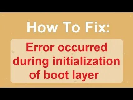 Error occurred during initialization of boot layer