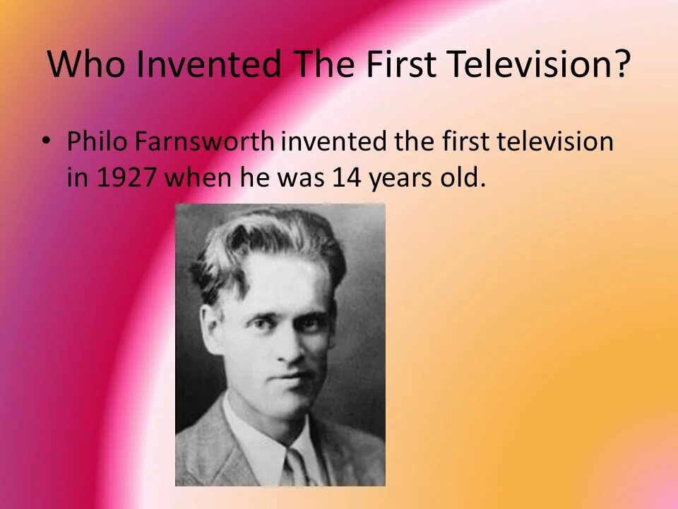 Who was by when. Фило тэйлор фарнсуорт телевидение. who invented television. фило фарнсуорт изобретение. телевидение 1927.
