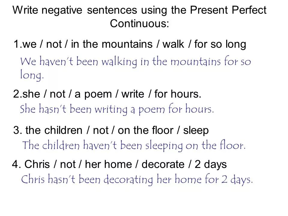 Write sentences with the present continuous. Write negative sentences. Present perfect Continuous negative. Present perfect negative sentences. Present perfect Continuous negative sentences.