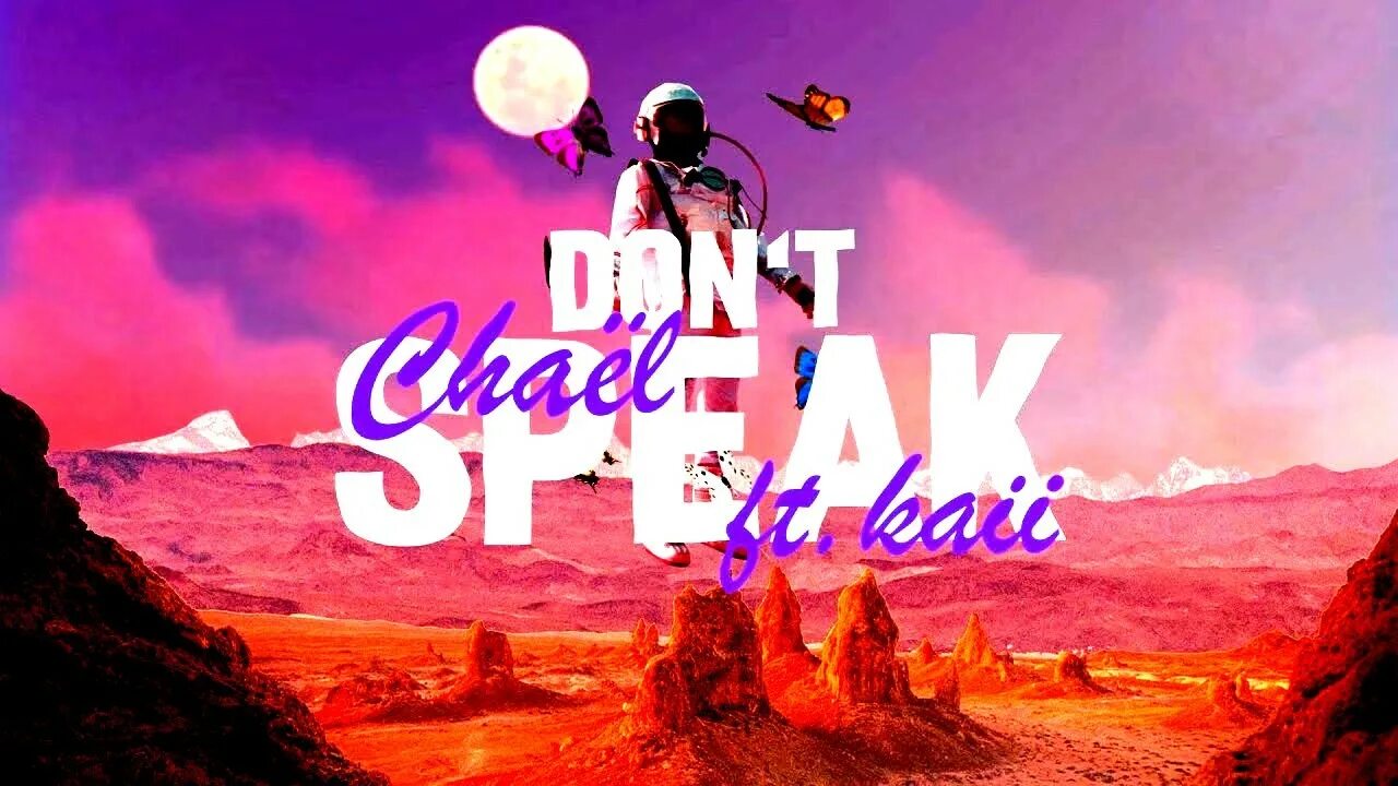 Dont feat. Chaёl, Kaii. Chaël don't speak. Don't speak Chaёl, Kaii. Chanel feat. Kai don't speak.