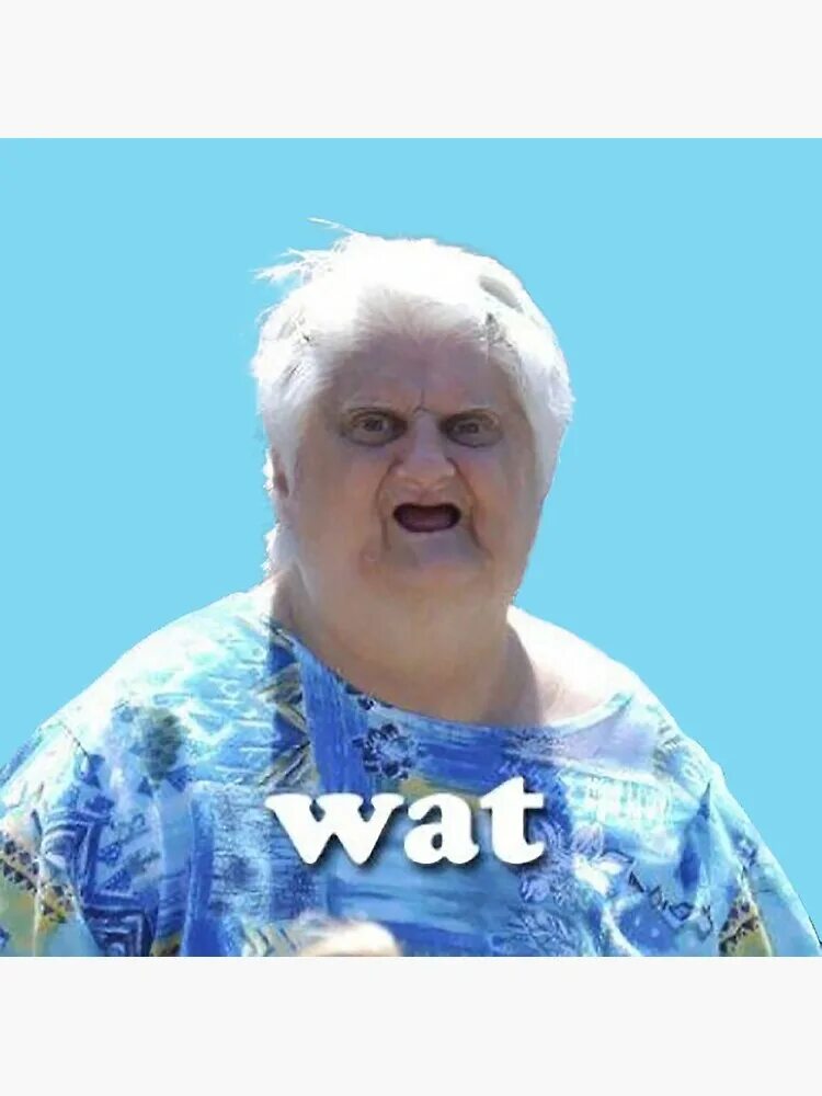 Бабушка what. Бабка из мема wat. Wat 12. Wat 12. Бабка wat.