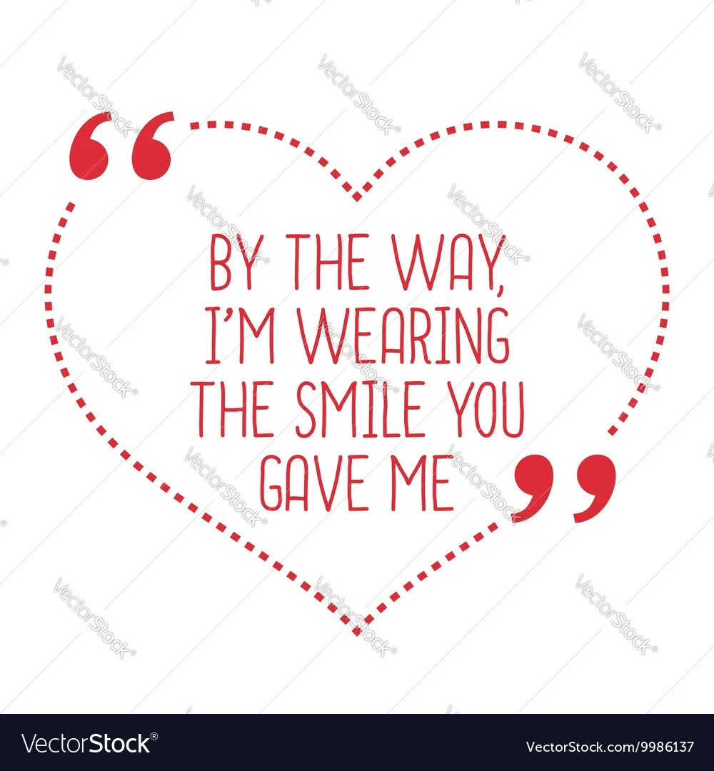 The way that i need you. I`m wearing. i&#039;m wearing. smile vector valentin. the way you smile.