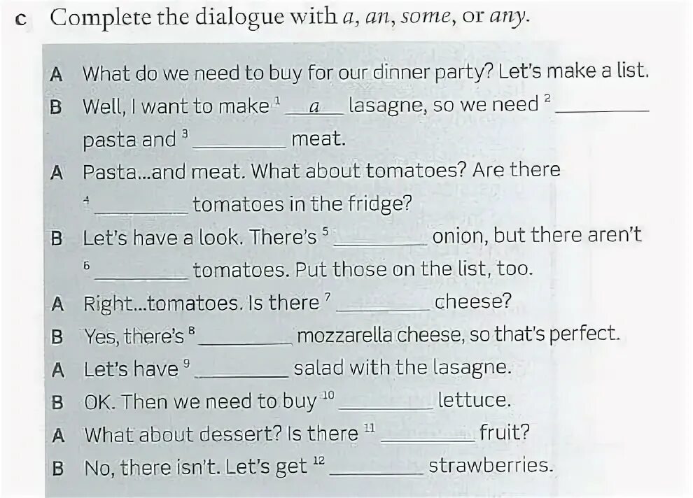 Complete the conversation with some or any. Complete the conversation with some or any