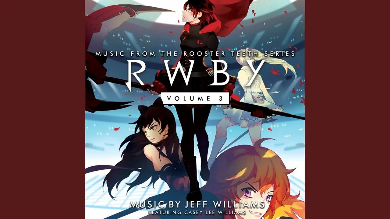 When will the world. RWBY OST. Мультсериала RWBY Jeff Williams, Casey Lee Williams. RWBY Volume 2. RWBY Vol 3.