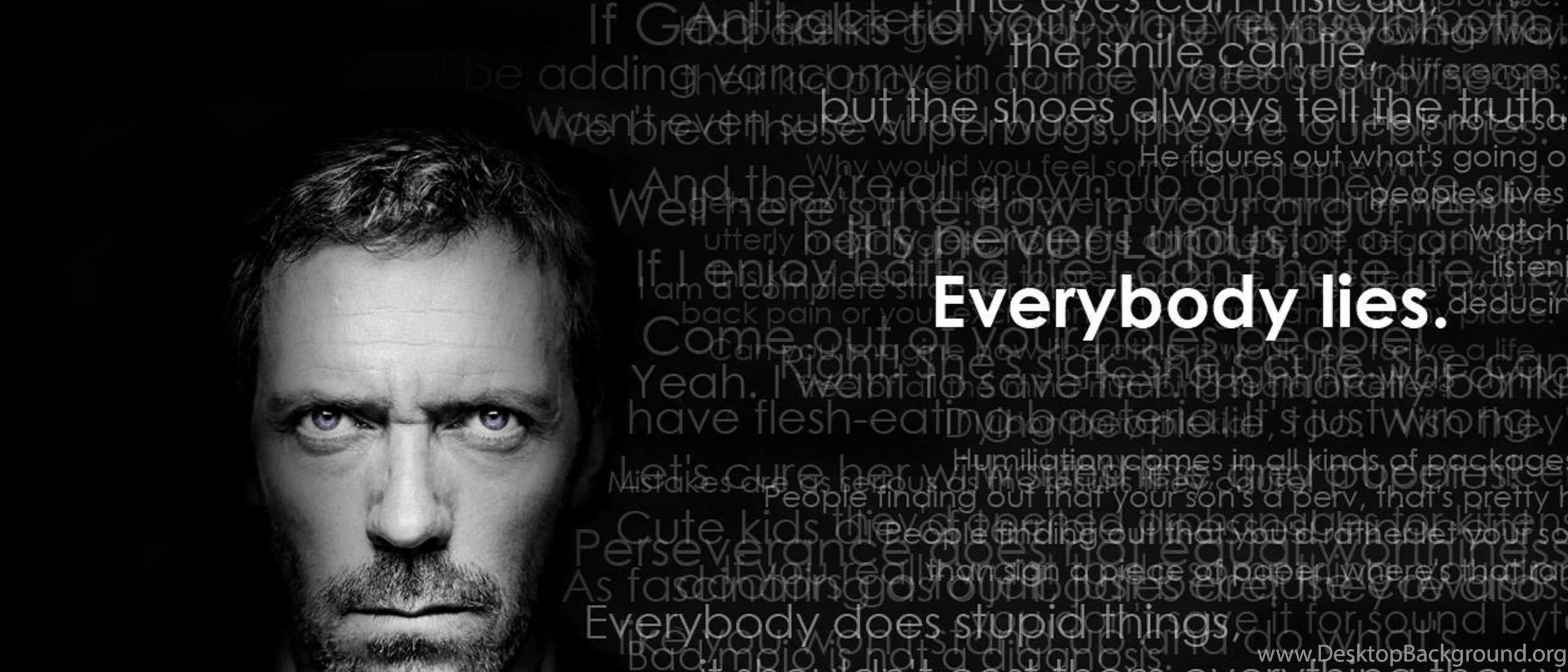 Everybody look for something. Everybody Lies. Dr House Everybody Lies. Everybody Lies House m.d. House MD Everybody Lies.