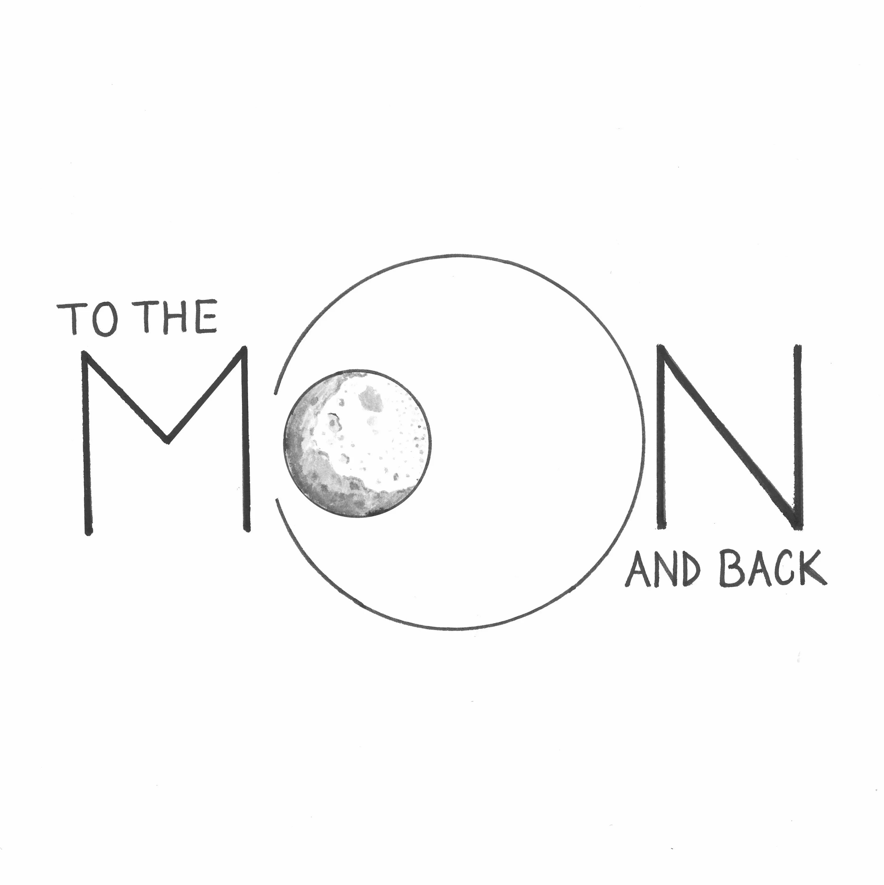 To the moon and back текст. To the Moon and back логотип. Луна логотип. To the Moon логотип. Луна эскиз логотип.