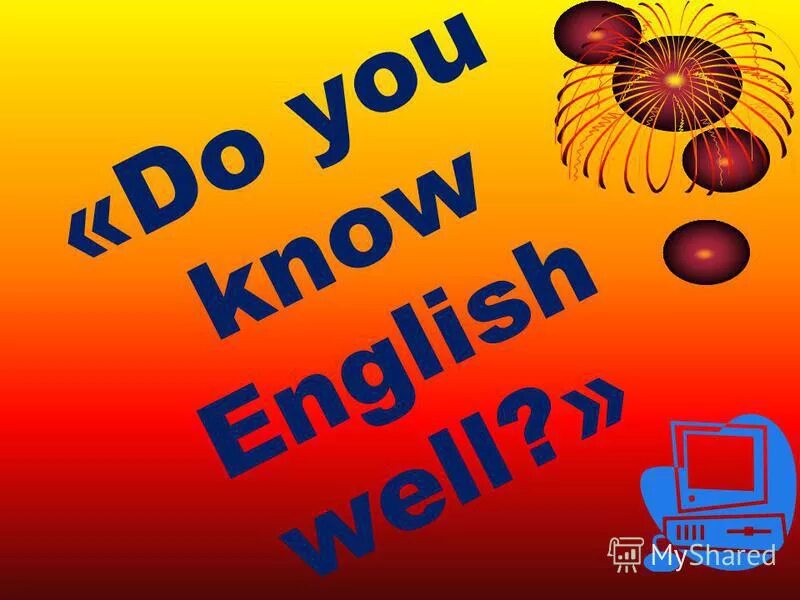 We know english well. Best better в английском. Do you know English. Do you know English well. Do you know English well ответ.