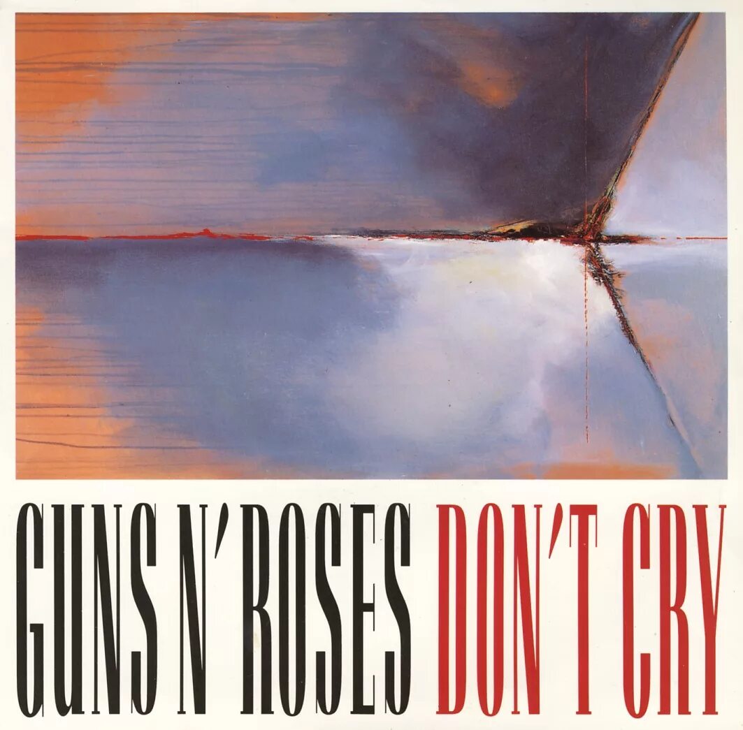 Don t be cry. Guns n roses don&#039;t cry. группа guns n’ roses don&#039;t cry. альбом guns n roses don&#039;t cry. don&#039;t cry обложка.