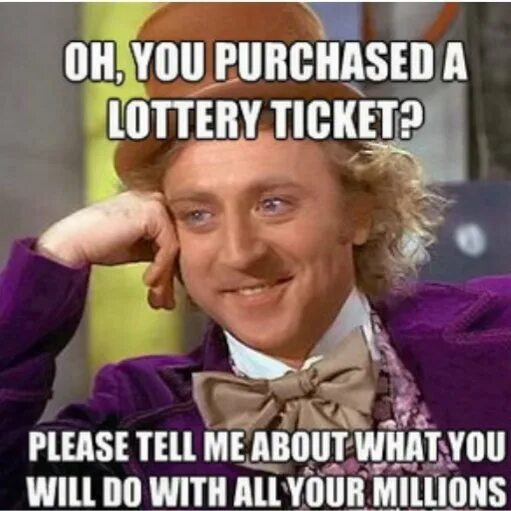 If i won me the lottery. Mem Lottery. Lottery meme. Best memes. Good Мем.