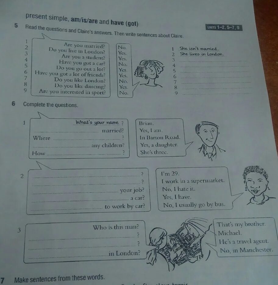 He usually go to work by bus. Read the questions and Claire's answers then write sentences about Claire ответы. Read the questions and Claire's answers then write sentences about Claire ответы 5. Read and answer the questions. Read the questions and Claire's answers then write sentences about Claire are you married.