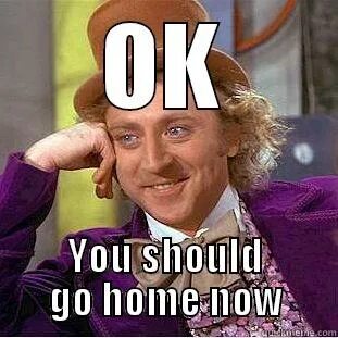 You could go home