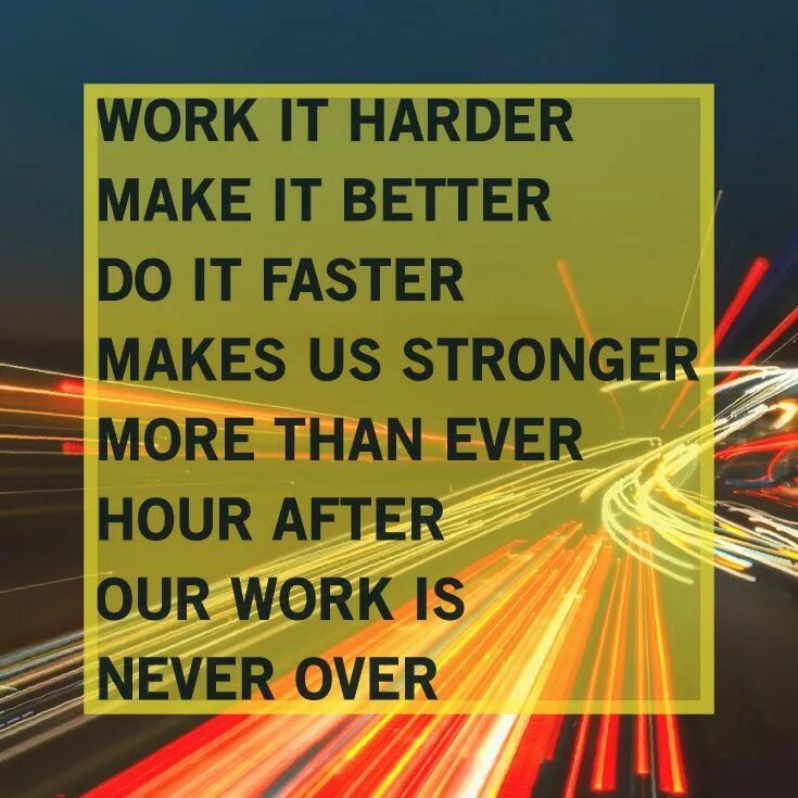 Песня faster harder текст. Harder better faster текст. Harder better faster stronger текст. Daft Punk текст stronger. Make it faster better stronger.