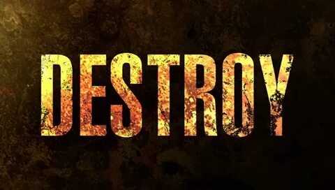 Destroy me more