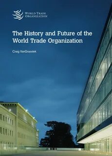 The History and Future of the World Trade Organization by W...