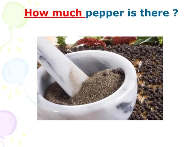 Much pepper