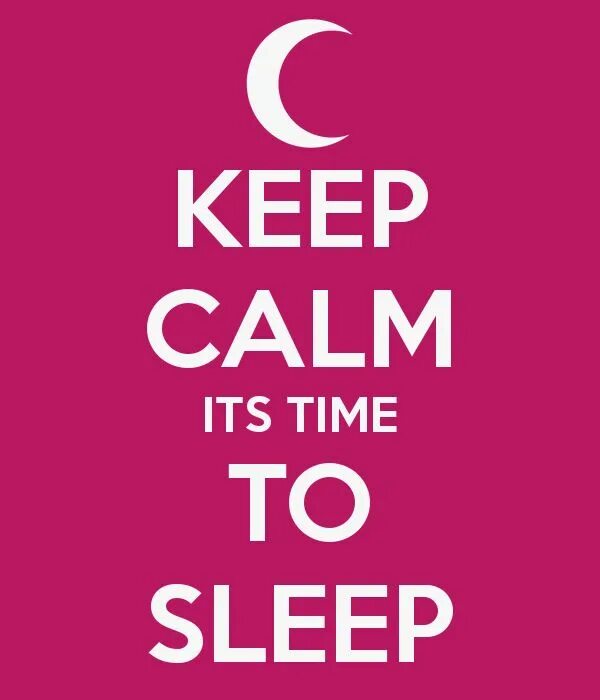 Keep asleep. Sleep time. Постер keep Calm and Sleep on. Its time to Sleep. Time to Sleep надпись.