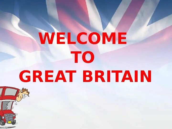 Welcome to great Britain. Great Britain надпись. «Welcome to great Britain”для 2 класса. Welcome to great Britain надпись. Welcome uk