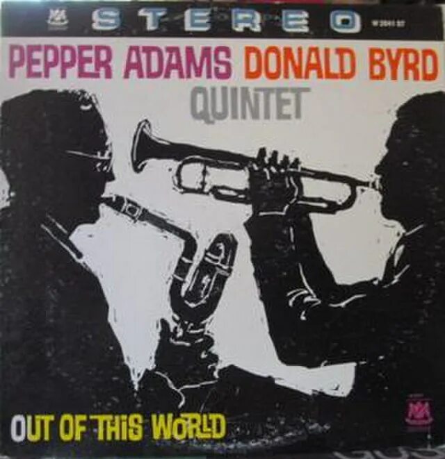 World pepper. Pepper Adams Donald Byrd Quintet - out of this World (1961). ВОУЛД Пепер.