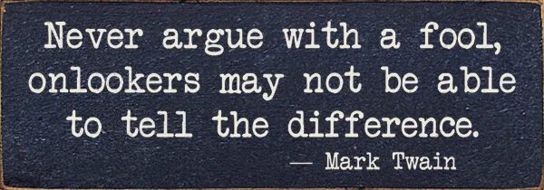 Argue перевод. Do not argue with Fools. Act fool перевод