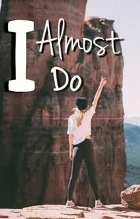 I can almost