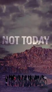 But not today
