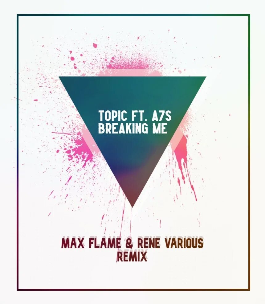 Breaking topic. Breaking me. Breaking me a7s. Topic a7s Breaking me. Max Flame Remix.