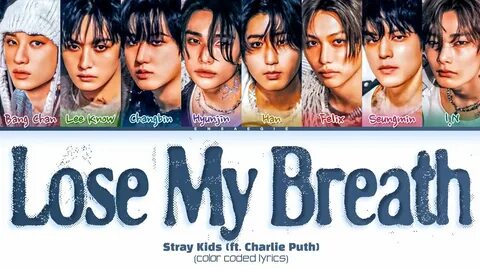 Текст песни lose my breath стрей