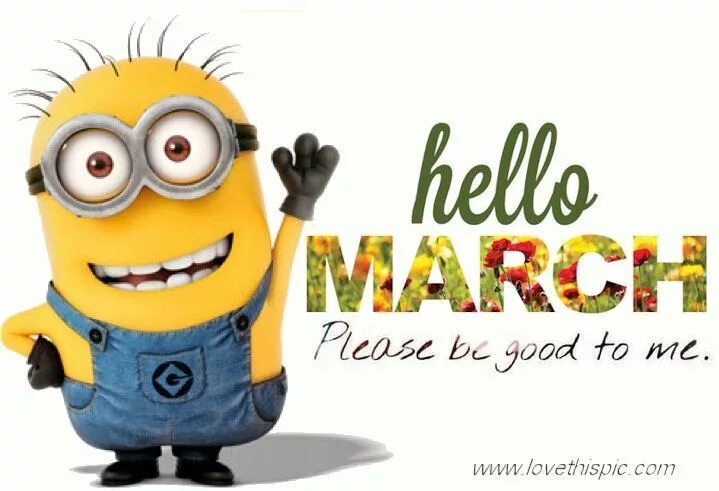 Хелло март. Hello March картинки. Добро пожаловать Миньоны. March please