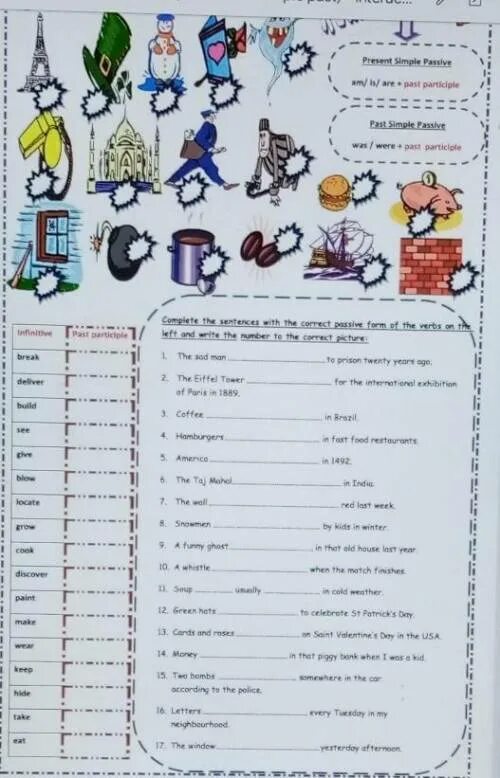 Correct passive form. Complete the sentences with the correct Passive form. Complete the sentences with the correct Passive form of the verbs. Complete the sentences with the correct Passive form and write the number to the correct picture.