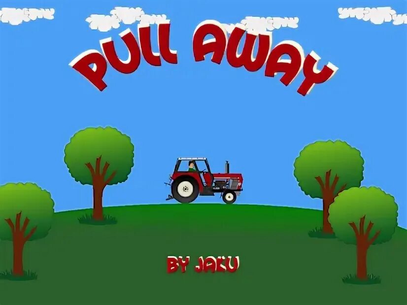 Pull away