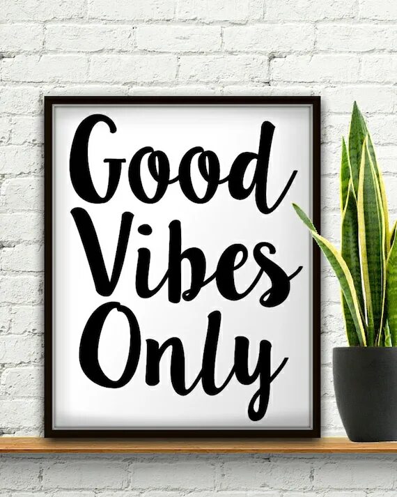 Only print. Good Vibes only. Распечатка на стену good Vibes. Топик good Vibes.