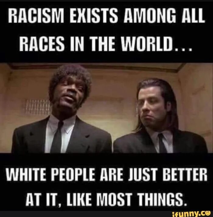 Were things like. Racist meme. Racism mem. Мемы амонг АС С матом. Мемы про among as.