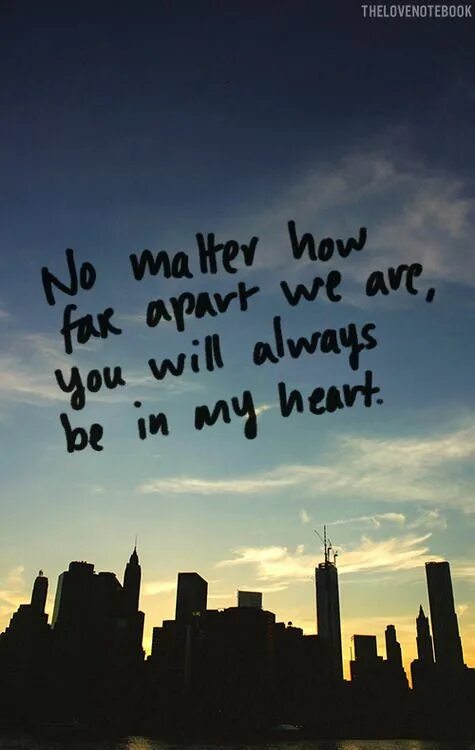 It doesn t matter how. You will always be in my heart. always will. it doesn&#039;t matter. and no matter how many kilometers separate us, you are in my heart forever фото.