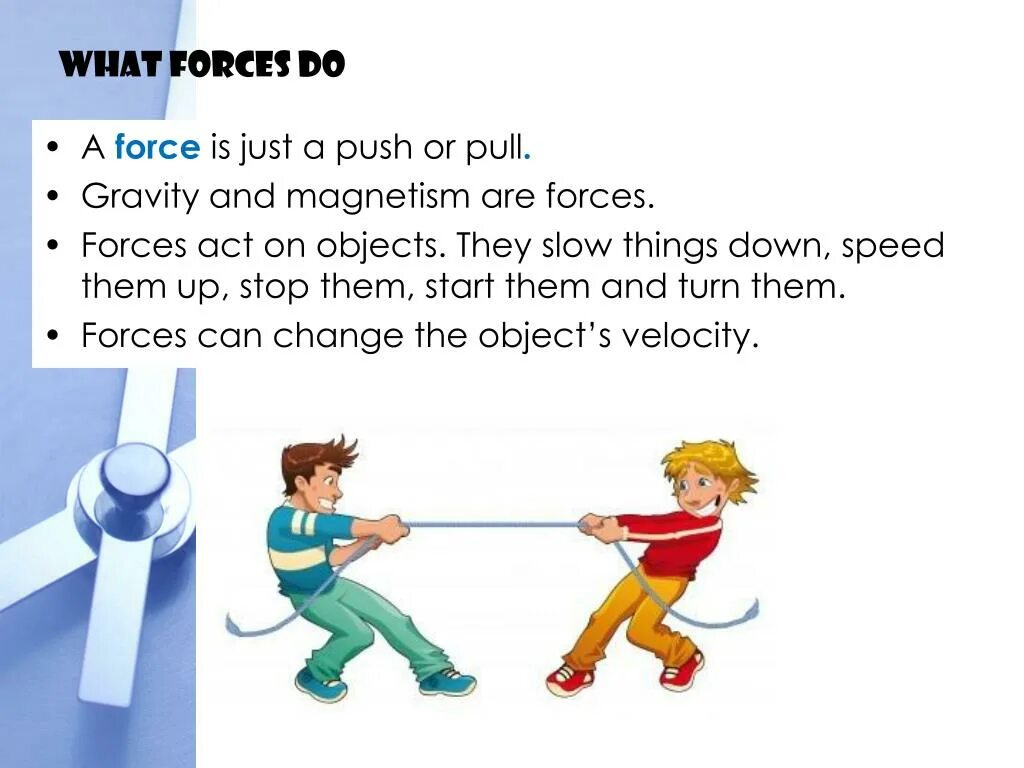 What is Force. Force can change. Force start. To Force to do.