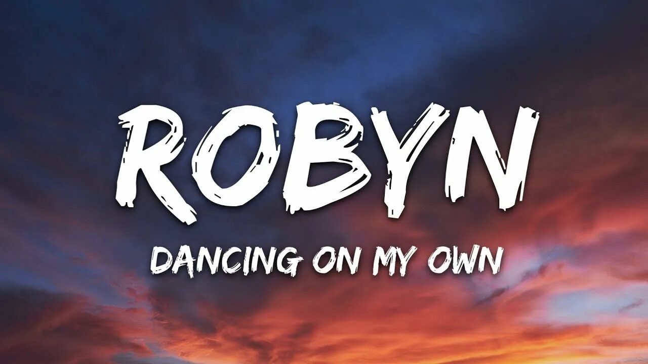 Dancing on my own. Robyn - dancing on my own. dancing on my own робин. robyn dancing on my. i keep dancing on my own текст.