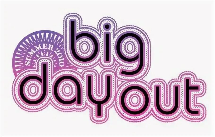 A day out. Big day out. Big days out. A day out. Big day out.