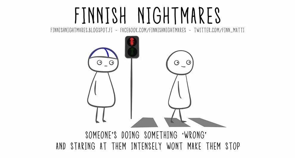 Finnish nightmares. Just life. Forget all. Финляндия мем. Do something wrong.