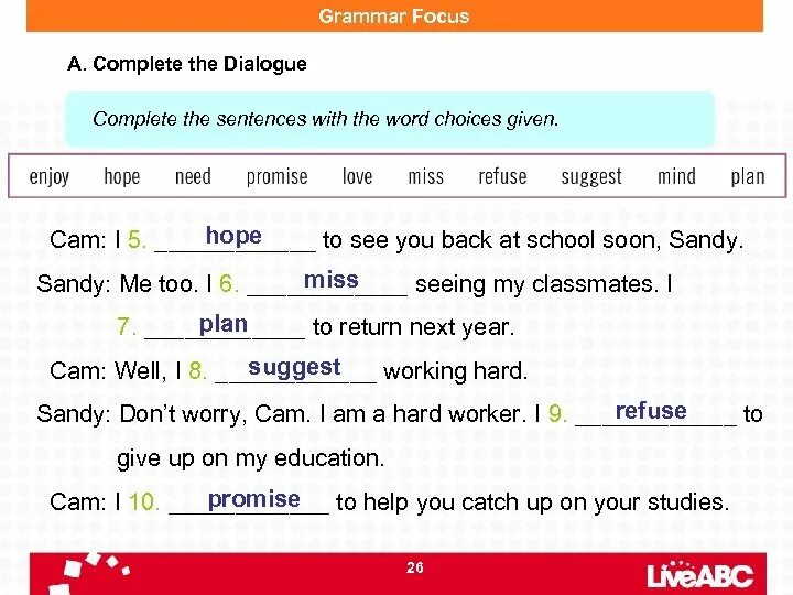 Complete the dialogues. Read the Dialogue and complete the sentences. Grammar Focus. Complete the Dialogue Introduction. 6 complete the dialogues