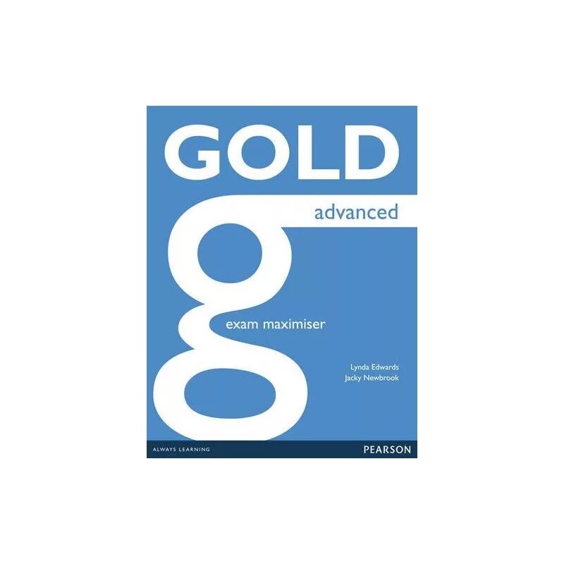 Advanced exam. Gold advanced exam maximiser. gold first 2015 exam maximiser. gold advanced new edition. gold advanced exam maximiser workbook.