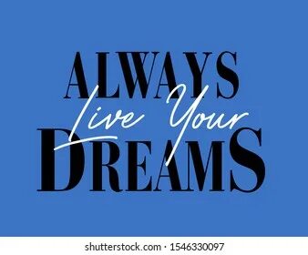 I always live