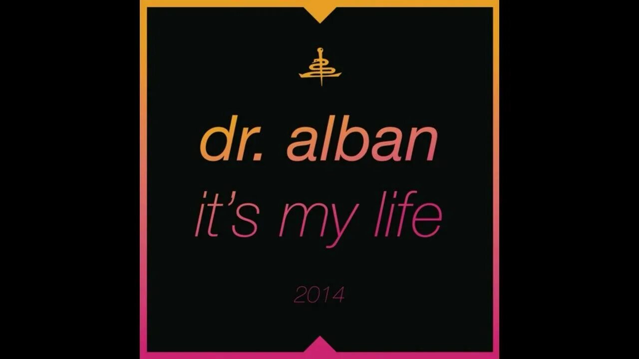 Its my good. It's my Life 2014 доктор албан. ИТС май лайф ремикс. Dr. Alban - it's my Life 2014 (Bodybangers Remix) обложка. ИТС май лайф доктор албан ремикс 2014.