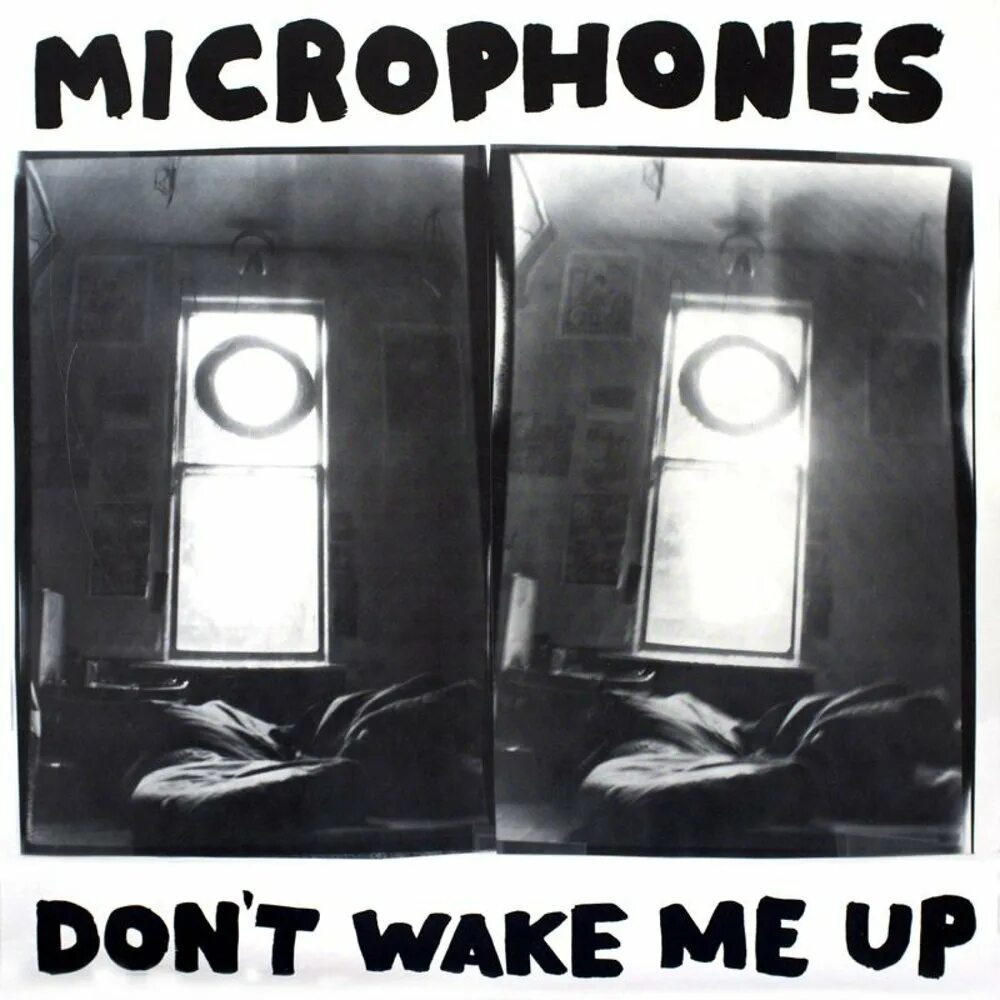 I wake up to the sounds. The microphones band. the microphones the glow pt 2. the microphones the glow pt 2 meme. don&#039;t wake me.