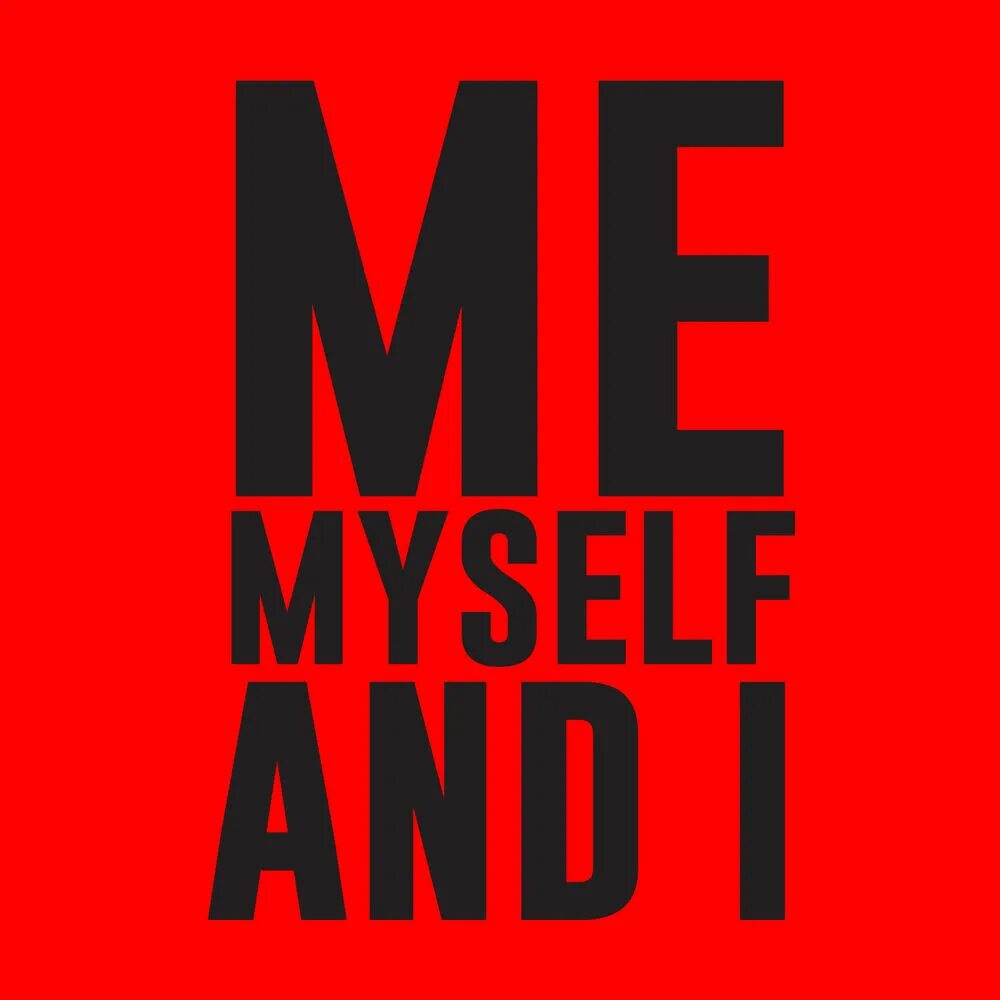 Me myself слушать. I myself. Me myself and i. Me myself and RM. My/me/myself Song.