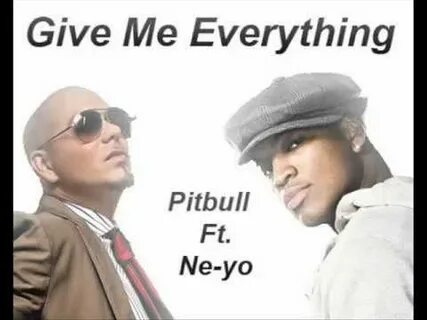 Got give me everything