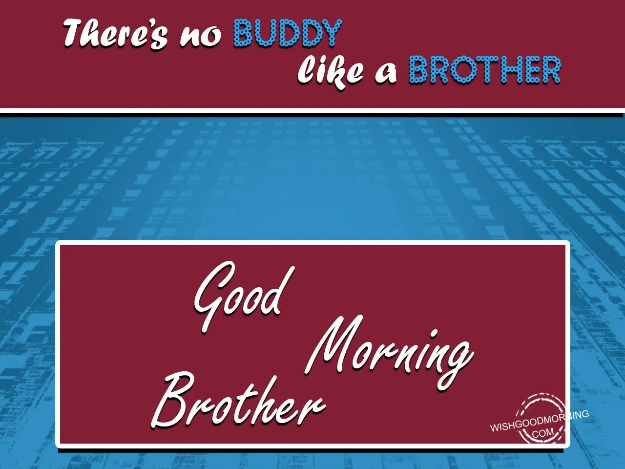 You are my good brother. Гуд Монинг бро. Монинг брат. Good morning buddy. Монинг бразерс.