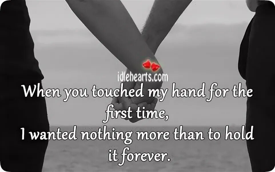 When i touching you. Can me hold hands Forever. Touch you imazee.